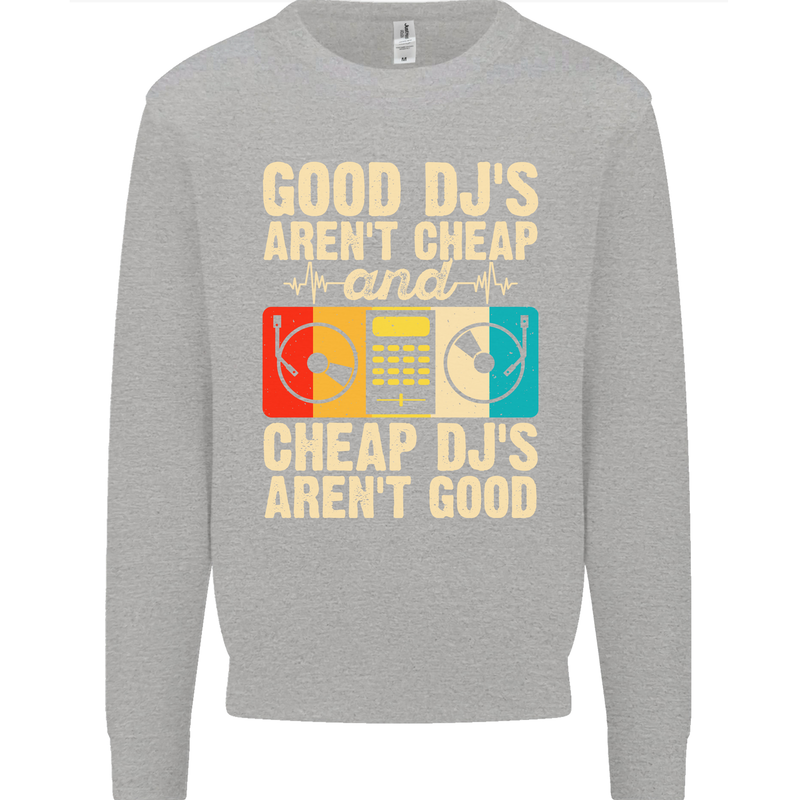 Good DJs Aren't Cheap Funny DJing Kids Sweatshirt Jumper Sports Grey