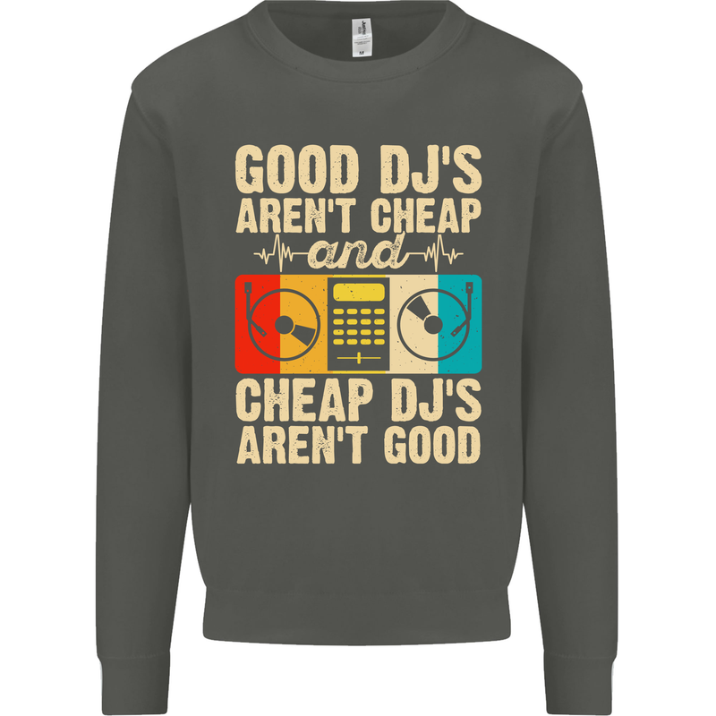 Good DJs Aren't Cheap Funny DJing Kids Sweatshirt Jumper Storm Grey