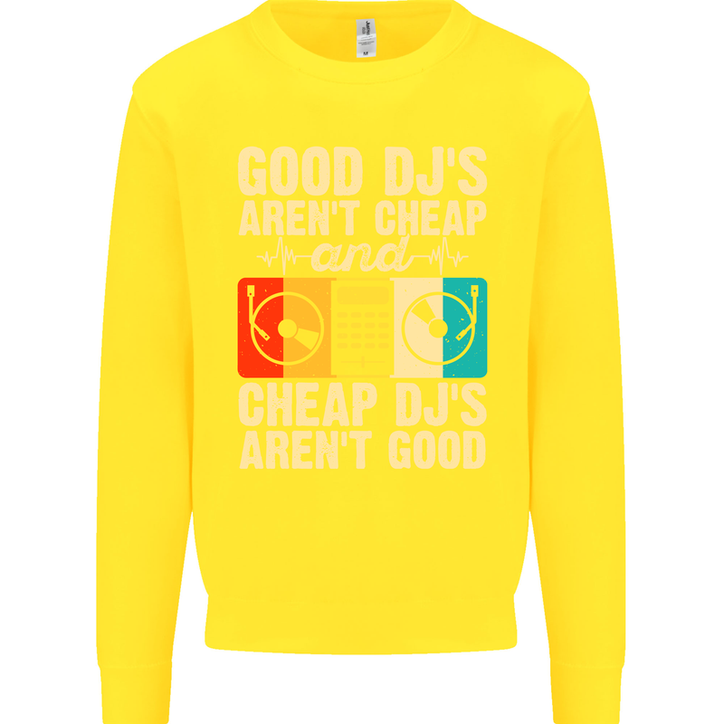 Good DJs Aren't Cheap Funny DJing Kids Sweatshirt Jumper Yellow