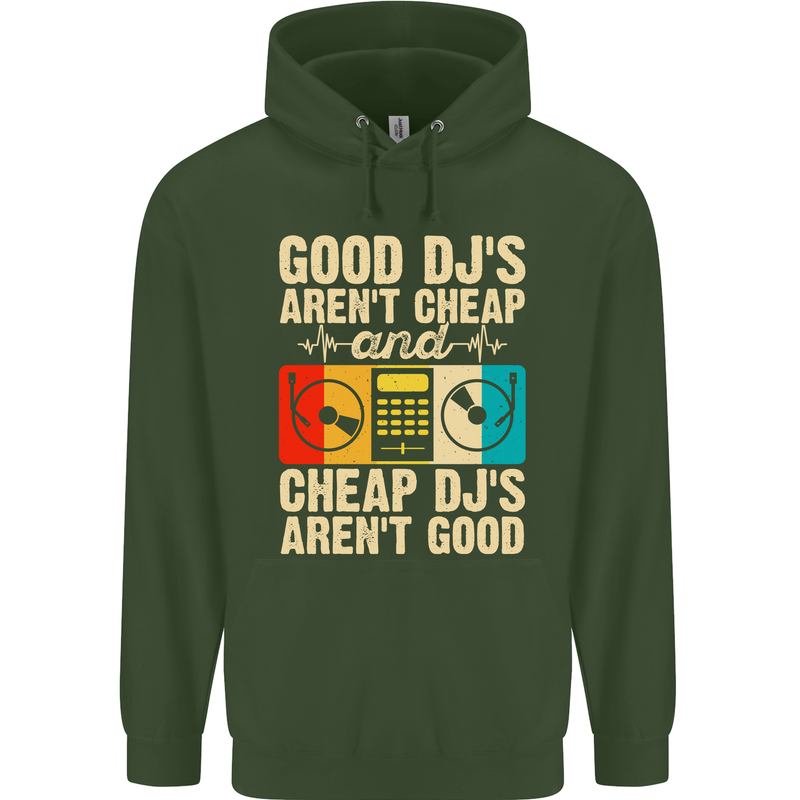 Good DJs Aren't Cheap Funny DJing Mens 80% Cotton Hoodie Forest Green