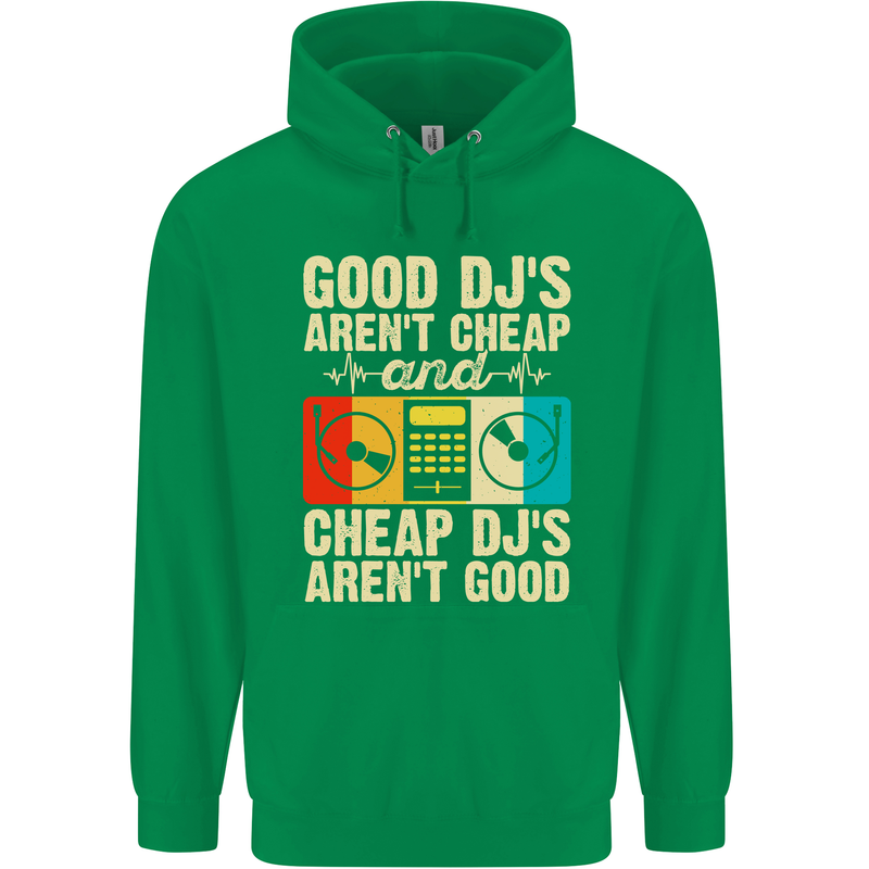 Good DJs Aren't Cheap Funny DJing Mens 80% Cotton Hoodie Irish Green