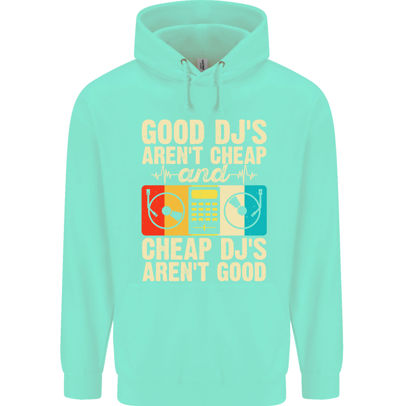 Good DJs Aren't Cheap Funny DJing Mens 80% Cotton Hoodie Peppermint