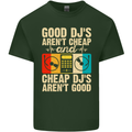 Good DJs Aren't Cheap Funny DJing Mens Cotton T-Shirt Tee Top Forest Green