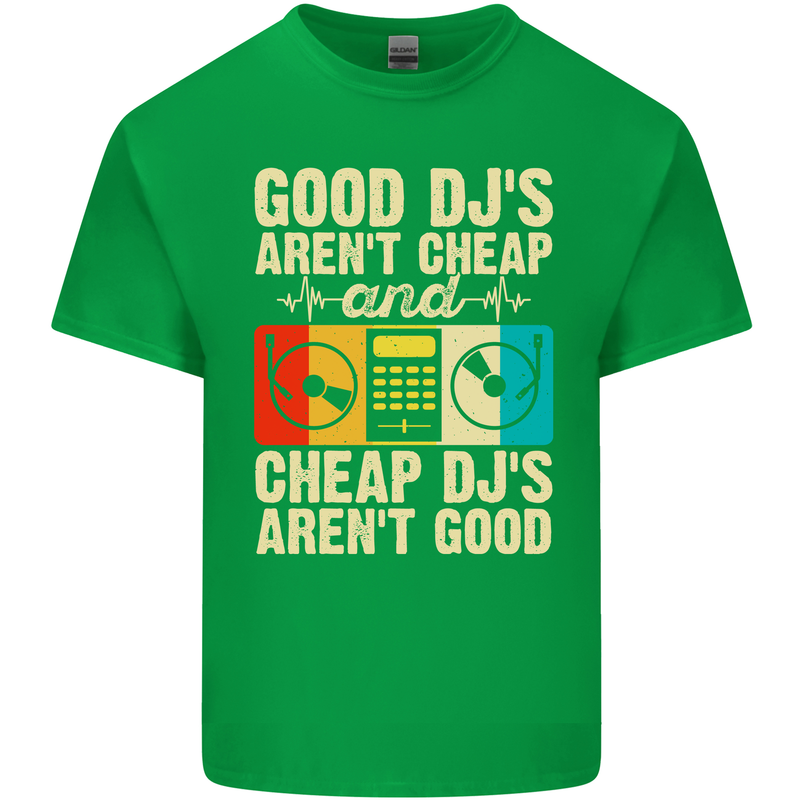 Good DJs Aren't Cheap Funny DJing Mens Cotton T-Shirt Tee Top Irish Green