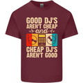 Good DJs Aren't Cheap Funny DJing Mens Cotton T-Shirt Tee Top Maroon