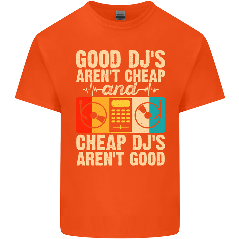 Good DJs Aren't Cheap Funny DJing Mens Cotton T-Shirt Tee Top Orange