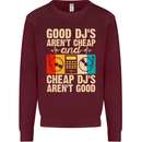 Good DJs Aren't Cheap Funny DJing Mens Sweatshirt Jumper Maroon