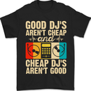 Good DJs Aren't Cheap Funny DJing Mens T-Shirt 100% Cotton Black