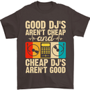 Good DJs Aren't Cheap Funny DJing Mens T-Shirt 100% Cotton Dark Chocolate