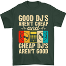 Good DJs Aren't Cheap Funny DJing Mens T-Shirt 100% Cotton Forest Green