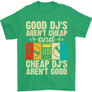 Good DJs Aren't Cheap Funny DJing Mens T-Shirt 100% Cotton Irish Green
