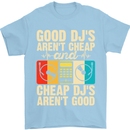 Good DJs Aren't Cheap Funny DJing Mens T-Shirt 100% Cotton Light Blue