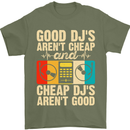 Good DJs Aren't Cheap Funny DJing Mens T-Shirt 100% Cotton Military Green