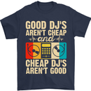 Good DJs Aren't Cheap Funny DJing Mens T-Shirt 100% Cotton Navy Blue