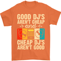 Good DJs Aren't Cheap Funny DJing Mens T-Shirt 100% Cotton Orange