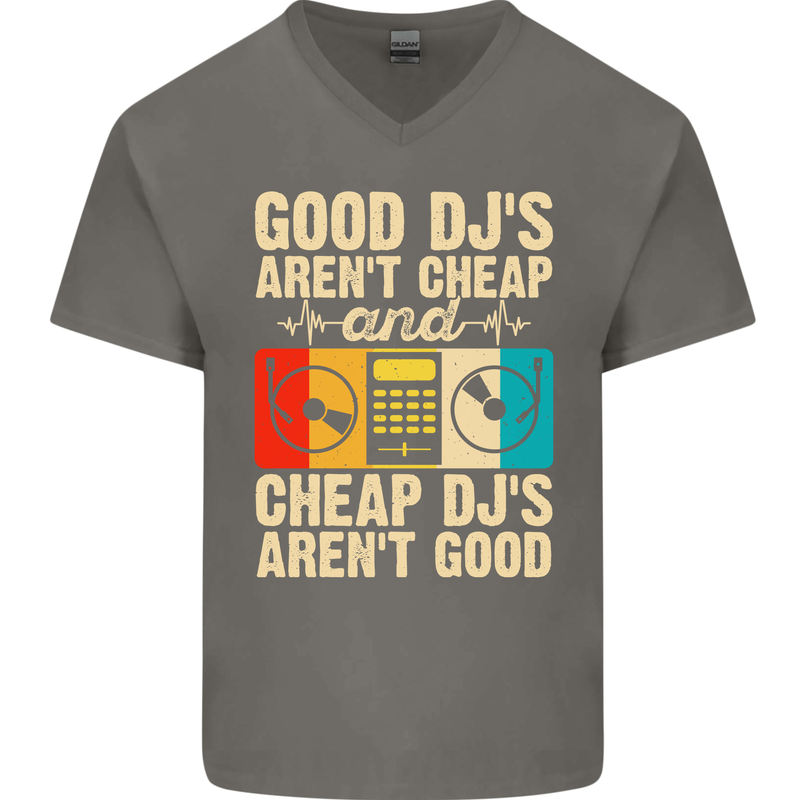 Good DJs Aren't Cheap Funny DJing Mens V-Neck Cotton T-Shirt Charcoal