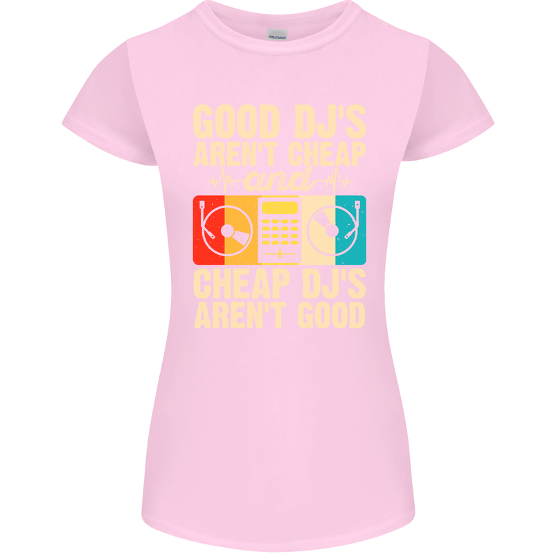 Good DJs Aren't Cheap Funny DJing Womens Petite Cut T-Shirt Light Pink