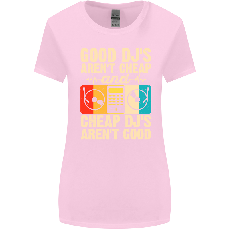 Good DJs Aren't Cheap Funny DJing Womens Wider Cut T-Shirt Light Pink