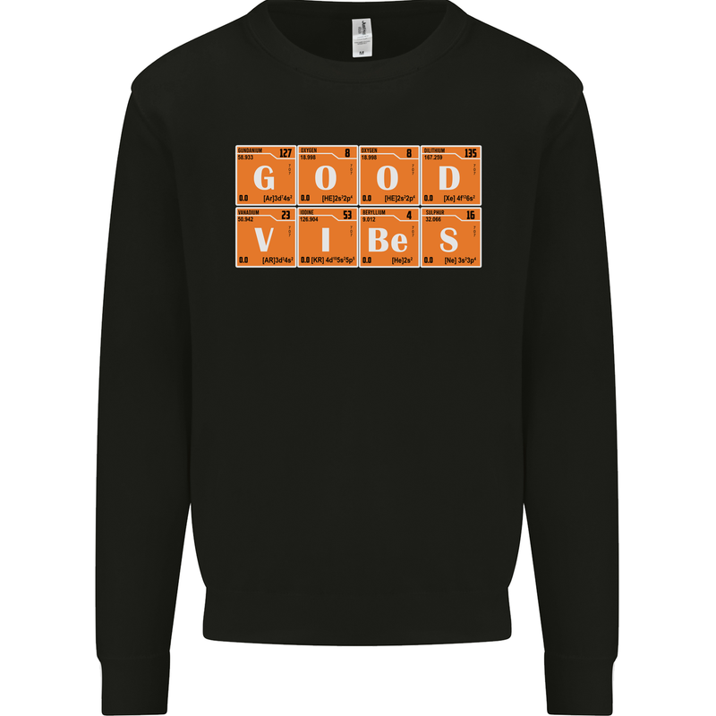 Good Vibes Periodic Table Chemistry Funny Mens Sweatshirt Jumper Black