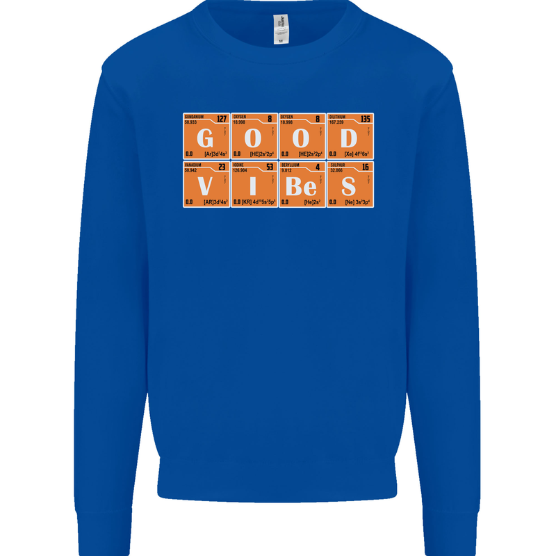 Good Vibes Periodic Table Chemistry Funny Mens Sweatshirt Jumper Royal Blue