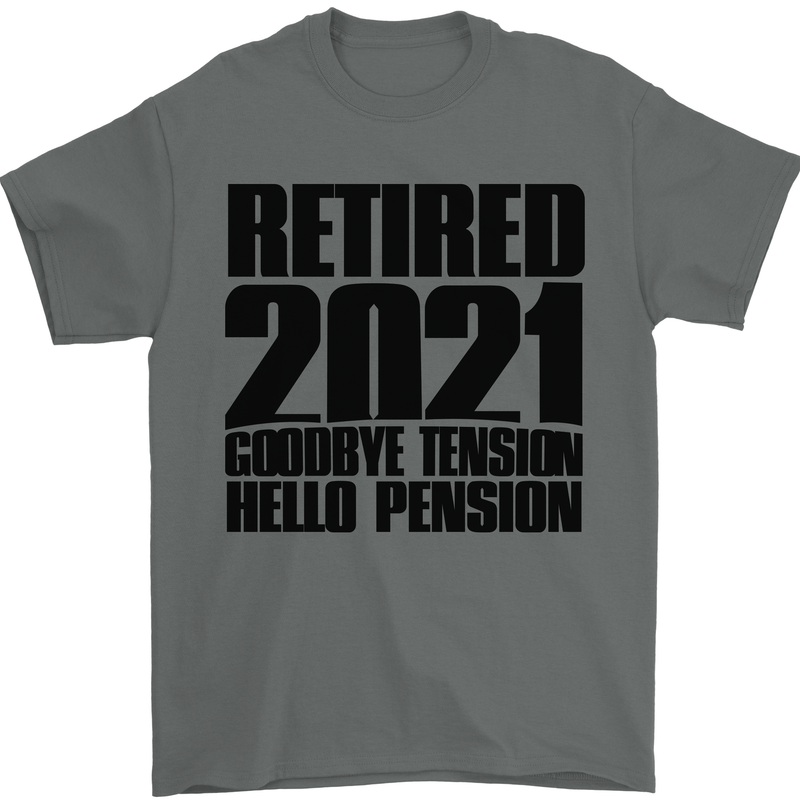 Goodbye Tension Retirement 2021 Retired Mens T-Shirt Cotton Gildan Charcoal