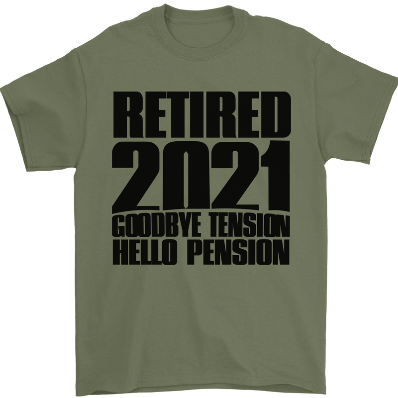 Goodbye Tension Retirement 2021 Retired Mens T-Shirt Cotton Gildan Military Green