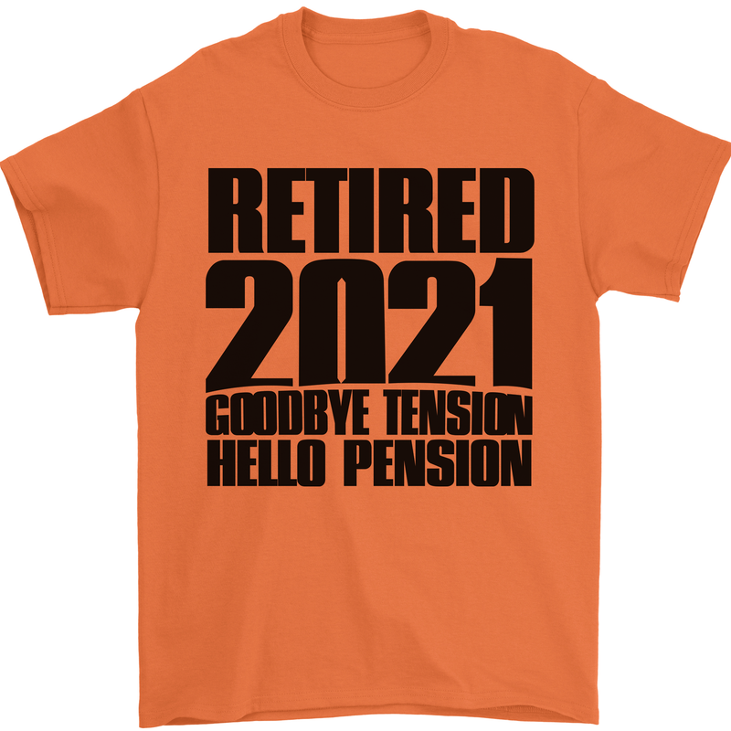 Goodbye Tension Retirement 2021 Retired Mens T-Shirt Cotton Gildan Orange