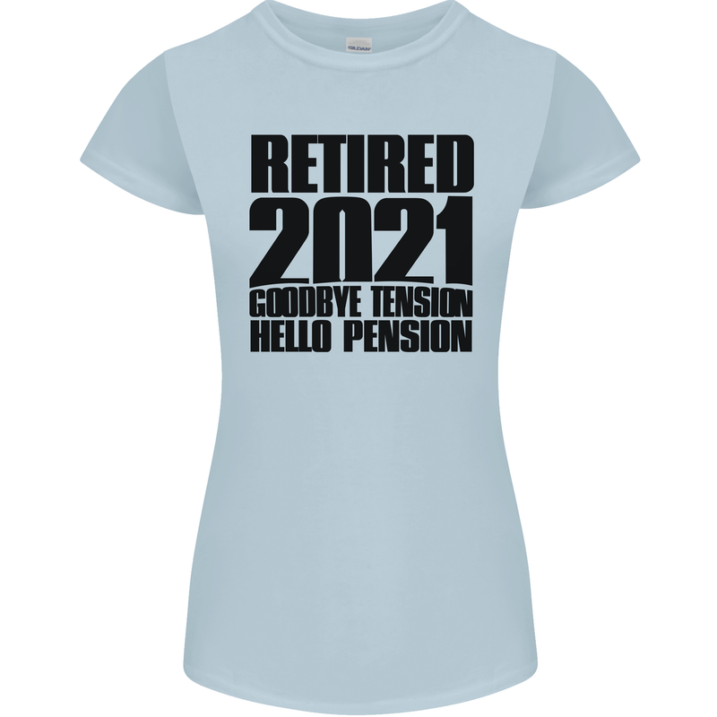 Goodbye Tension Retirement 2021 Retired Womens Petite Cut T-Shirt Light Blue