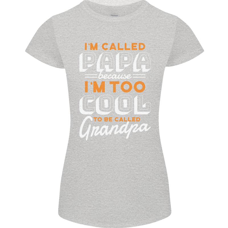 Grandparents Day I'm Called Papa Womens Petite Cut T-Shirt Sports Grey