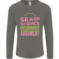 Grasp Science Funny Geek Nerd Physics Maths Mens Long Sleeve T-Shirt Charcoal