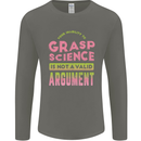 Grasp Science Funny Geek Nerd Physics Maths Mens Long Sleeve T-Shirt Charcoal