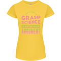 Grasp Science Funny Geek Nerd Physics Maths Womens Petite Cut T-Shirt Yellow