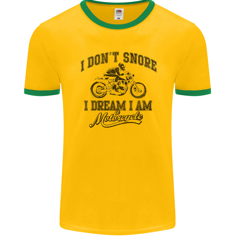 I Don't Snore Motorbike Biker Motorcycle Mens Ringer T-Shirt FotL Gold/Green