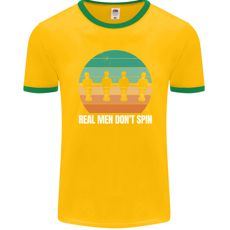 Foosball Table Football Real Men Don't Spin Mens Ringer T-Shirt FotL Gold/Green