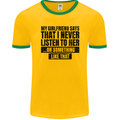 My Girlfriend Says I Never Funny Slogan Mens Ringer T-Shirt FotL Gold/Green