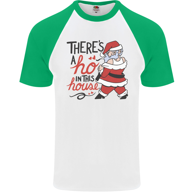 There's a Ho In This House Funny Christmas Mens S/S Baseball T-Shirt White/Green