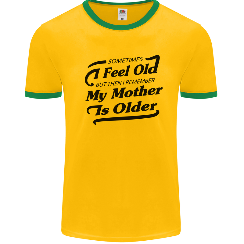 My Mother is Older 30th 40th 50th Birthday Mens White Ringer T-Shirt Gold/Green