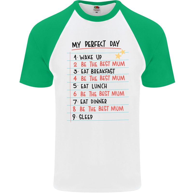 My Perfect Day Be The Best Mum Mother's Day Mens S/S Baseball T-Shirt White/Green