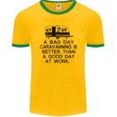 A Bad Day Caravanning Caravan Funny Mens Ringer T-Shirt FotL Gold/Green
