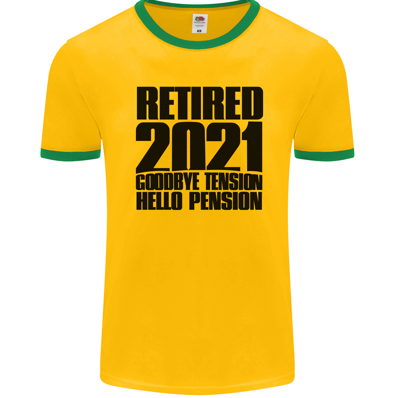 Goodbye Tension Retirement 2021 Retired Mens Ringer T-Shirt FotL Gold/Green