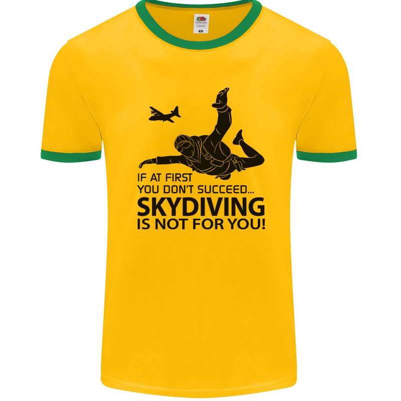 Skydiving Is Not for You Skydive Skydiver Mens Ringer T-Shirt FotL Gold/Green