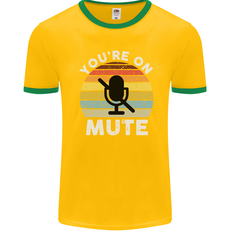 You're On Mute Funny Microphone Conference Mens Ringer T-Shirt FotL Gold/Green