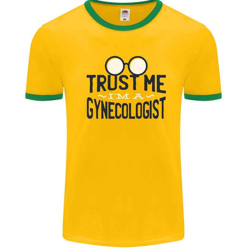 Trust Me I'm a Gynecologist Funny Rude Mens White Ringer T-Shirt Gold/Green