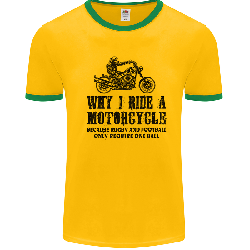 Why I Ride a Motorcycle Biker Funny Bike Mens White Ringer T-Shirt Gold/Green