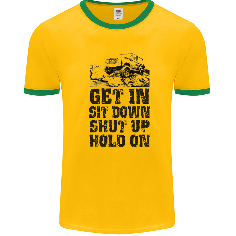 Get in Sit Down 4X4 Off Roading Road Funny Mens White Ringer T-Shirt Gold/Green