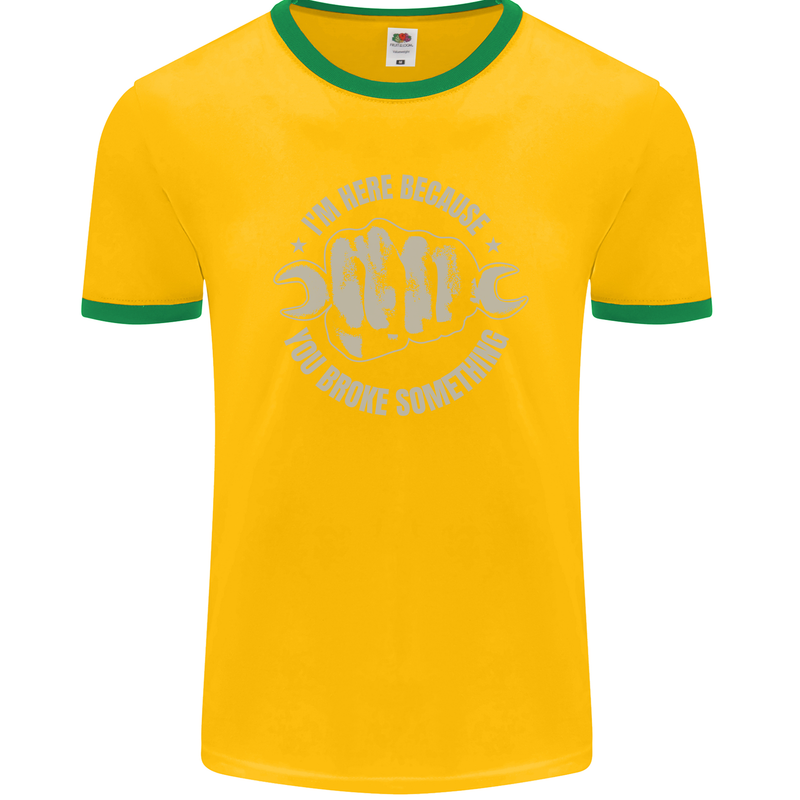 Funny Mechanic You Broke Something Mens Ringer T-Shirt FotL Gold/Green