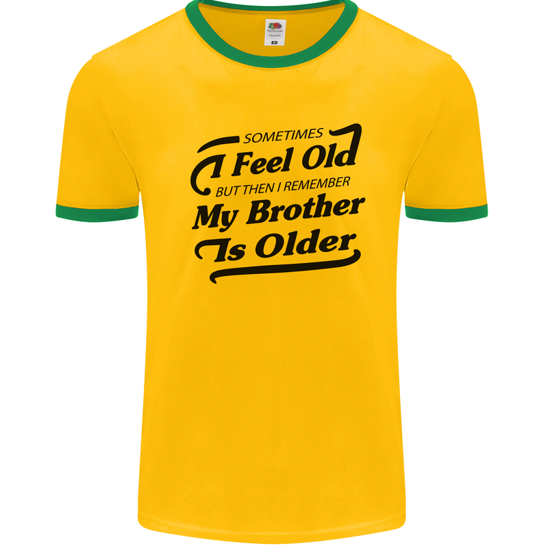 My Brother is Older 30th 40th 50th Birthday Mens White Ringer T-Shirt Gold/Green