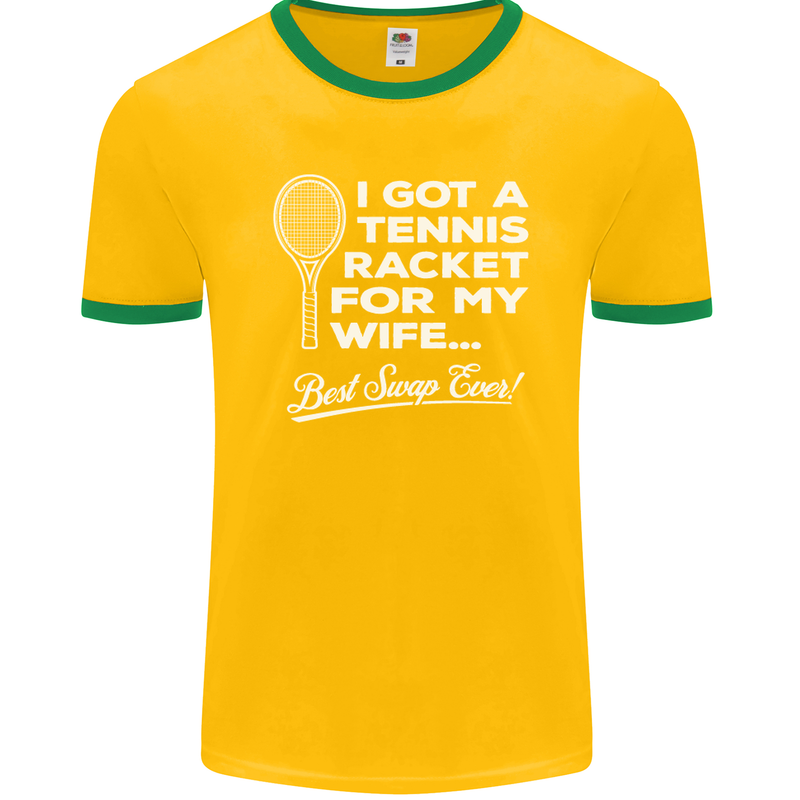 A Tennis Racket for My Wife Best Swap Ever! Mens Ringer T-Shirt FotL Gold/Green