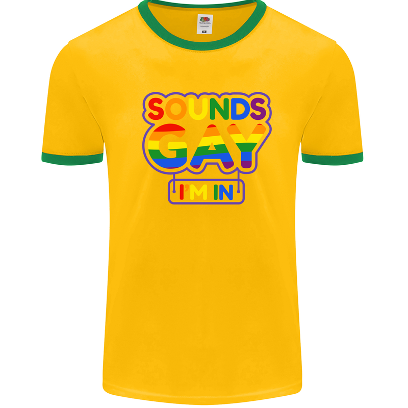 Sounds Gay I'm in Funny LGBT Mens White Ringer T-Shirt Gold/Green