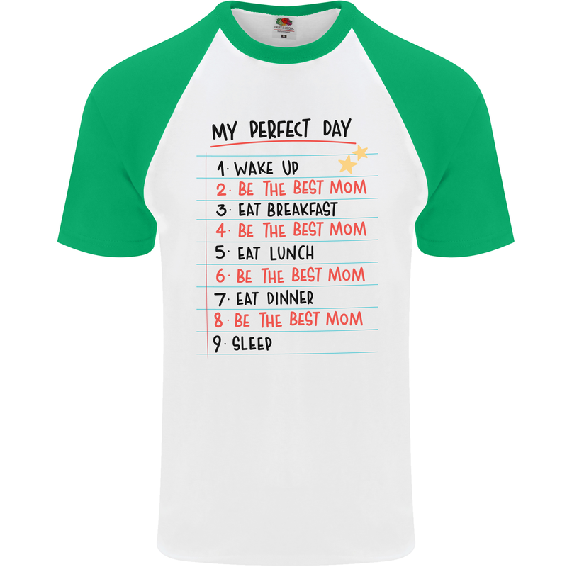 My Perfect Day Be The Best Mom Mother's Day Mens S/S Baseball T-Shirt White/Green